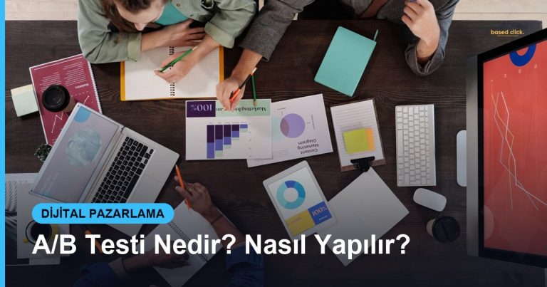 A/B Testi Nedir? Nasıl Yapılır? - Based Click