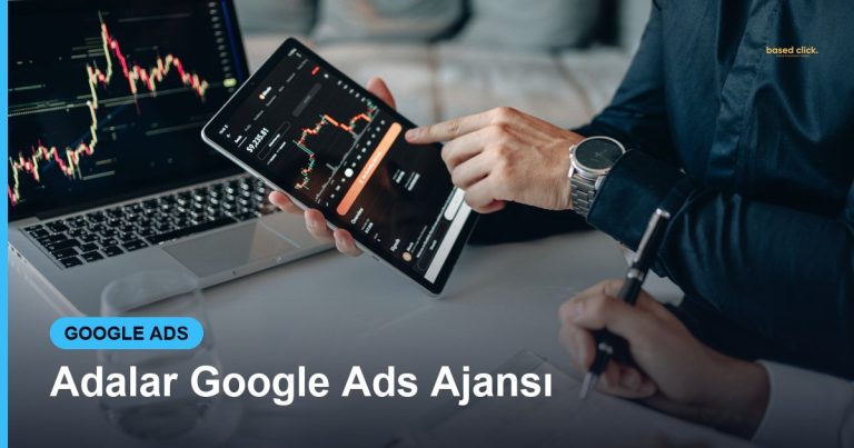 Adalar Google Ads Ajansı - Based Click