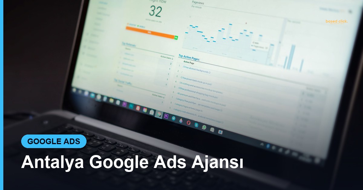 Antalya Google Ads Ajansı - Based Click