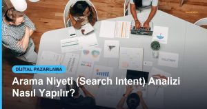 Arama Niyeti (Search Intent) Analizi Nasıl Yapılır? - Based Click