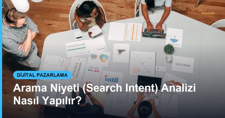 Arama Niyeti (Search Intent) Analizi Nasıl Yapılır? - Based Click