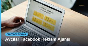 Avcılar Facebook Reklam Ajansı - Based Click