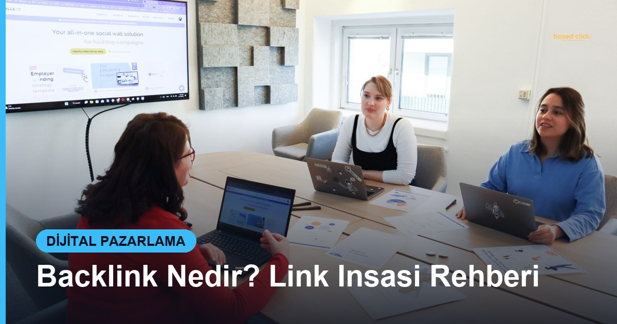 Backlink Nedir? Link Insasi Rehberi - Based Click
