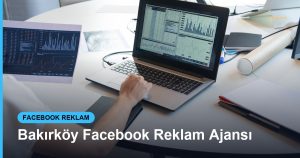 Bakırköy Facebook Reklam Ajansı - Based Click