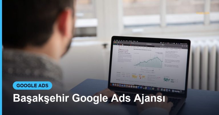 Başakşehir Google Ads Ajansı - Based Click