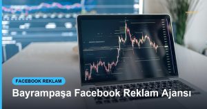 Bayrampaşa Facebook Reklam Ajansı - Based Click