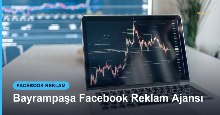 Bayrampaşa Facebook Reklam Ajansı - Based Click