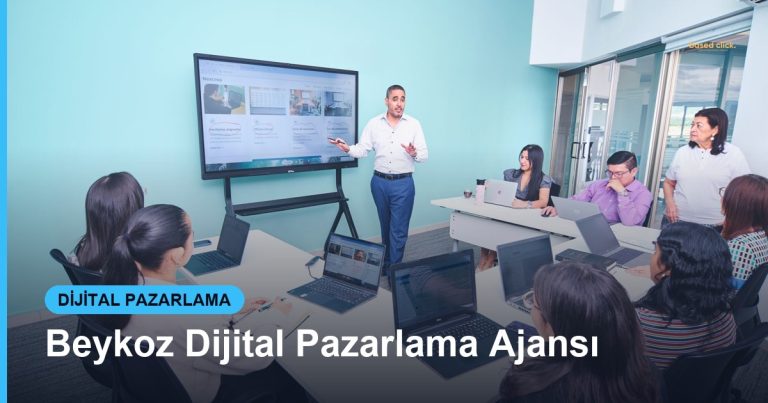 Beykoz Dijital Pazarlama Ajansı - Based Click