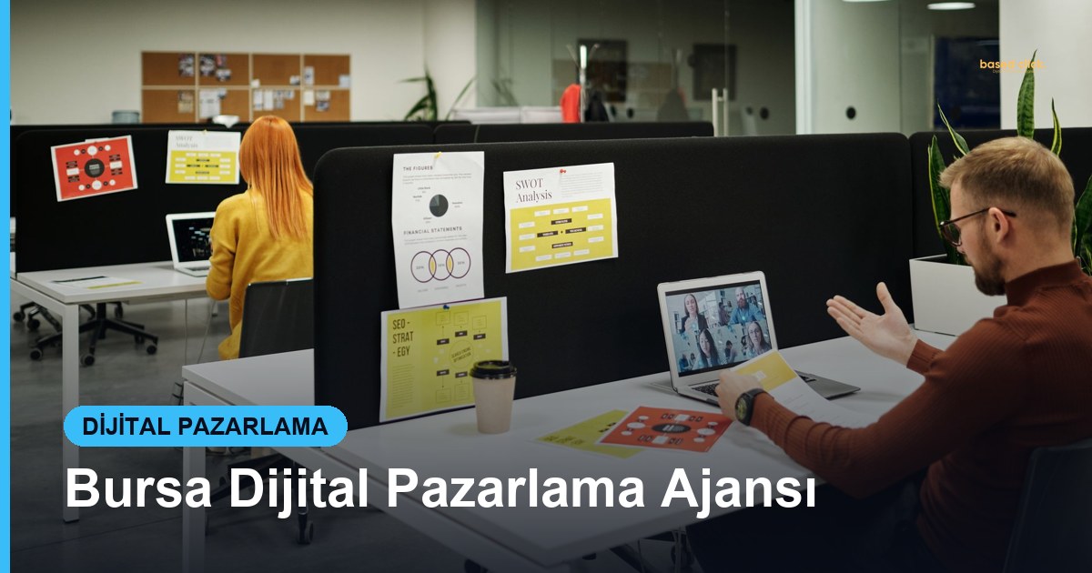 Bursa Dijital Pazarlama Ajansı - Based Click