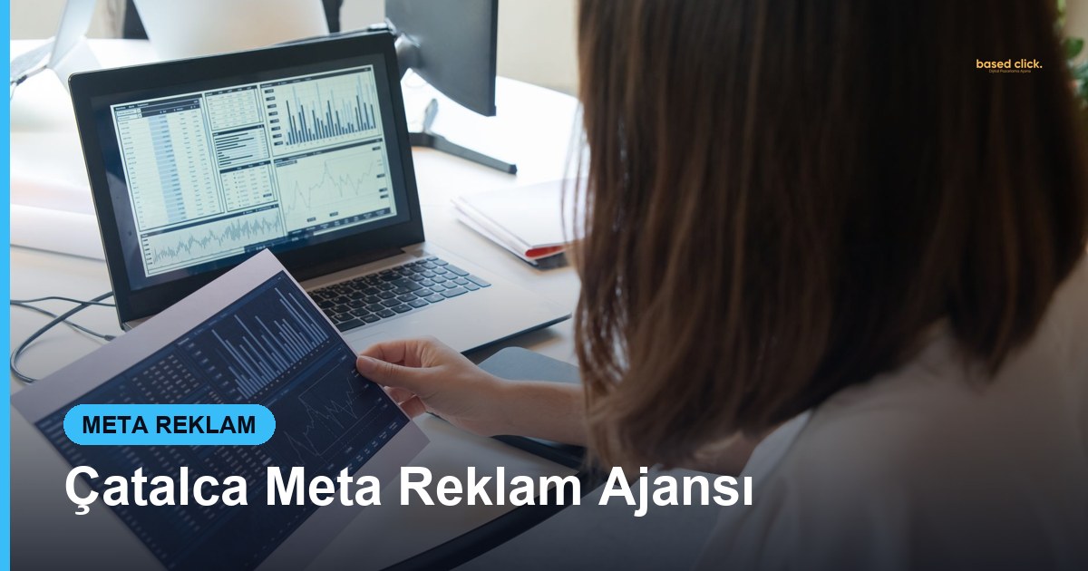 Çatalca Meta Reklam Ajansı - Based Click