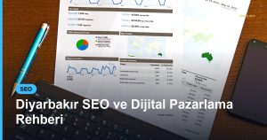 Diyarbakır SEO ve Dijital Pazarlama Rehberi - Based Click