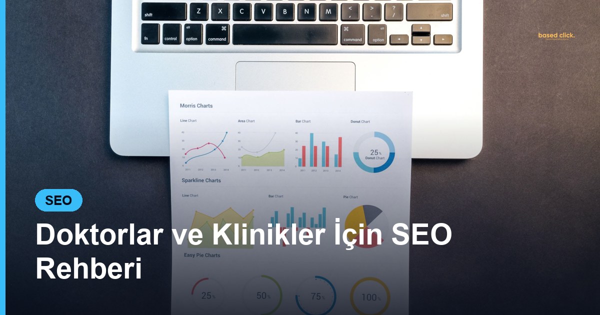 Doktorlar ve Klinikler İçin SEO Rehberi - Based Click