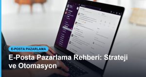E-Posta Pazarlama Rehberi: Strateji ve Otomasyon - Based Click