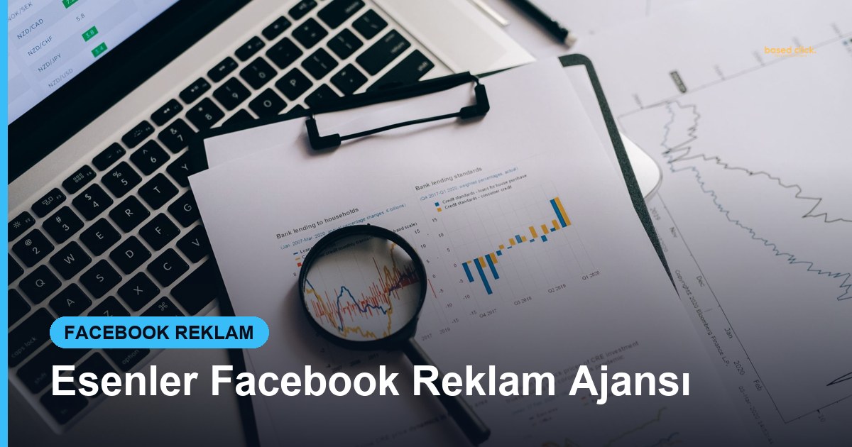 Esenler Facebook Reklam Ajansı - Based Click