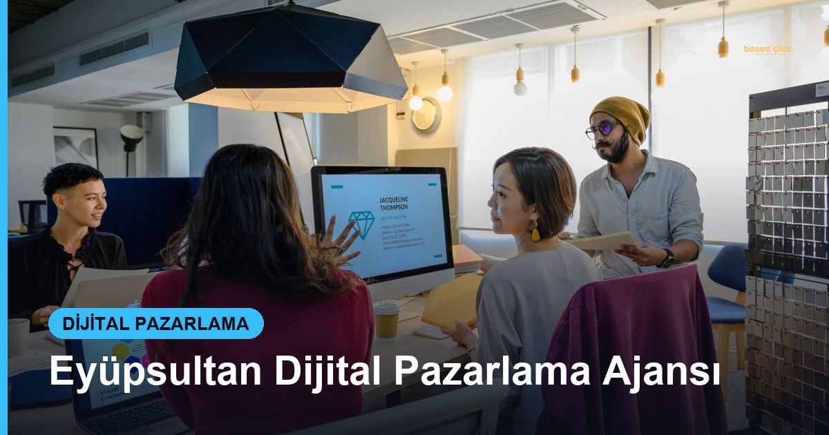 Eyüpsultan Dijital Pazarlama Ajansı - Based Click