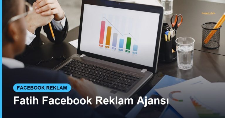 Fatih Facebook Reklam Ajansı - Based Click