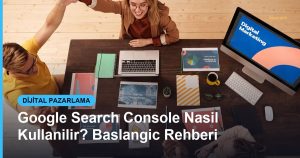 Google Search Console Nasil Kullanilir? Baslangic Rehberi - Based Click