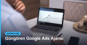 Güngören Google Ads Ajansı - Based Click