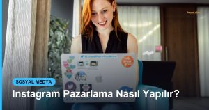 Instagram Pazarlama Nasıl Yapılır? - Based Click