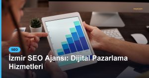 İzmir SEO Ajansı: Dijital Pazarlama Hizmetleri - Based Click