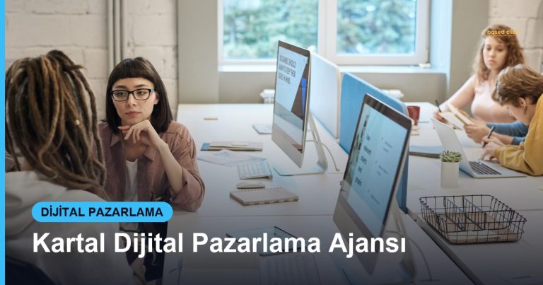 Kartal Dijital Pazarlama Ajansı - Based Click