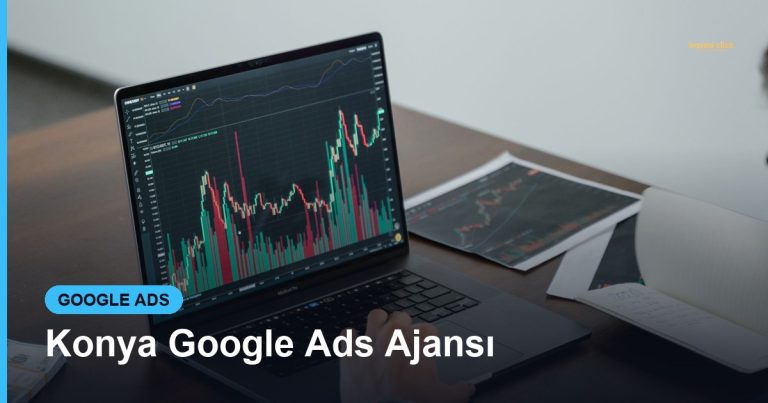 Konya Google Ads Ajansı - Based Click