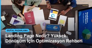 Landing Page Nedir? Yüksek Dönüşüm İçin Optimizasyon Rehberi - Based Click
