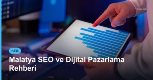 Malatya SEO ve Dijital Pazarlama Rehberi - Based Click
