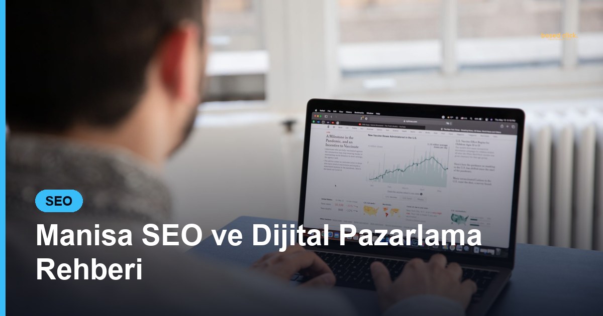 Manisa SEO ve Dijital Pazarlama Rehberi - Based Click