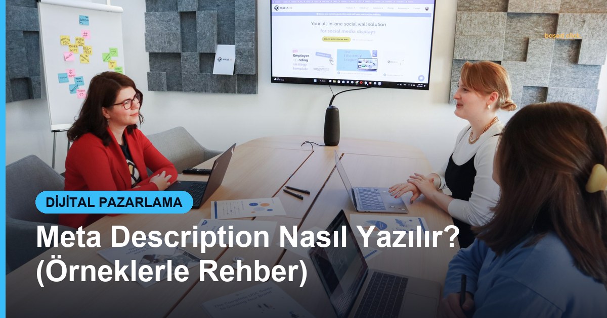 Meta Description Nasıl Yazılır? (Örneklerle Rehber) - Based Click