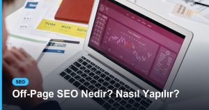 Off-Page SEO Nedir? Nasıl Yapılır? - Based Click