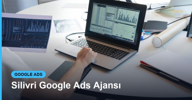 Silivri Google Ads Ajansı - Based Click
