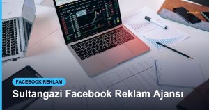 Sultangazi Facebook Reklam Ajansı - Based Click
