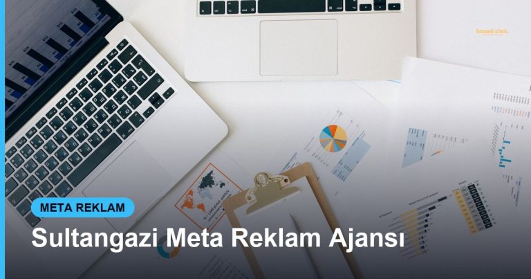Sultangazi Meta Reklam Ajansı - Based Click