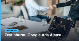 Zeytinburnu Google Ads Ajansı - Based Click
