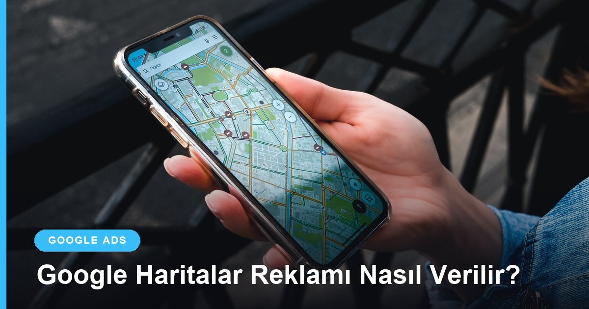 Google Haritalar reklamı nasıl verilir: telefonda harita ve konum